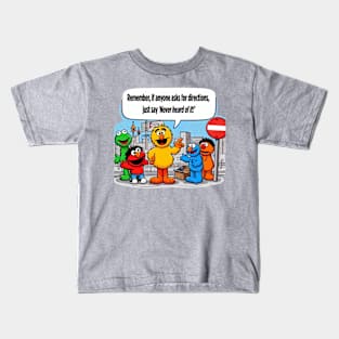 Need directions? Never heard of it. Kids T-Shirt